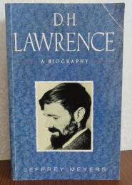 英） D.H. LAWRENCE  A Biography   Jeffrey Meyers