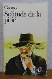 【folio】 哀れみの孤独　ジャン・ジオノ　：　Solitude de la pieté　〔洋書/フランス語〕
