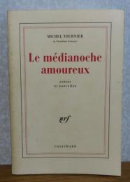 愛を語る夜の宴　ミシェル・トゥルニエ　：　Le médianoche amoureux　〔洋書/フランス語〕