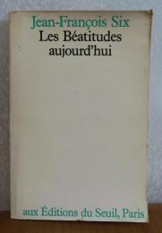 Les Béatitudes aujourd'hui　　Jean-François Six