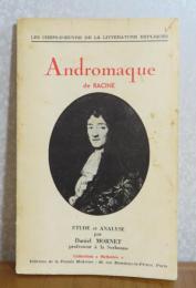仏） Andromaque : tragédie  Racine : Étude et Analyse par Daniel Mornet