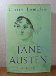 ジェイン・オースティン : その生涯　：　JANE AUSTEN － A Life　〔英語〕