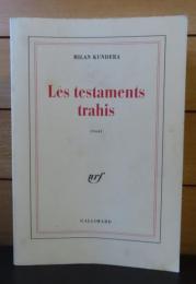 裏切られた遺言 -エッセイ集　ミラン・クンデラ  ：　Les testements ｔrahis　essai 〔フランス語〕