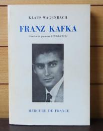 フランツ・カフカ　その青春時代　(1883-1912)  クラウス・ワーゲンバック　：　FRANZ KAFKA  Années de jeunesse (1883-1912). 〔フランス語〕