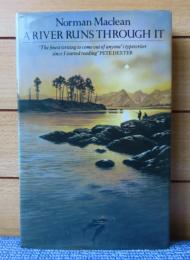 リバー・ランズ・スルー・イット　ノーマン・マクリーン　：　A River Runs Through It and Other Stories　〔英語〕