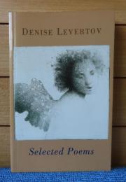 デニス・レヴェルトフ詩選集　：　Denise Levertov　Selected Poemｓ　〔英語〕