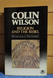 宗教と反逆者　コリン・ウィルソン　：　Religion and the Rebel 〔英語〕