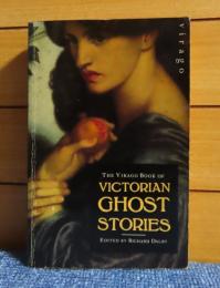 ヴィクトリア朝幽霊物語集　リチャード・ダルビィ編　：　The Virago Books of VICTRIAN GHOST STORIES （21stories）〔英語〕