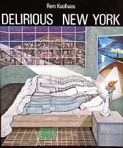 定番の中古商品 DELIRIOUS NEW YORK 錯乱のニューヨーク(Rem Koolhaas) / 古本 アート・デザイン・音楽