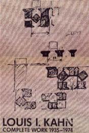 LOUIS I. KAHN COMPLETE WORK 1935-1974 ルイス・カーン完全作品集