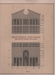 Philip Johnson／John Burgee Architecture 1979-1985