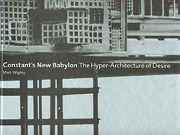 Constants New Babylon The Hyper-Architecture of Desire