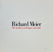 Richard Meier : the architect as designer and artist