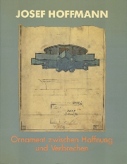 Joseff Hoffmann　Ornament zwischen Hoffnung und Verbrechen