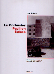 Le Corbusier - Pavillon Suisse: The Biography of a Building