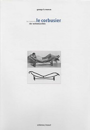 Le Corbusier : im Inneren der Wohnmaschine : Möbel und Interieurs