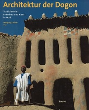 Architektur der Dogon : Traditioneller Lehmbau und Kunst in Mali