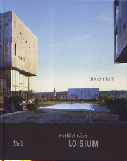 Steven Holl : LOISIUM : world of wine