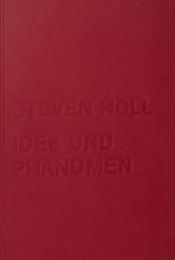 Idee und Phanomen STEVEN HOLL