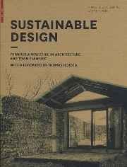 SUSTAINABLE DESIGN　TOWARDS A NEW ETHIC IN ARCHITECTURE AND TOWN PLANNNING
