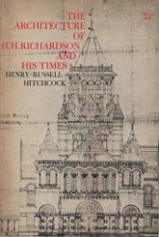 The Architecture of H.H.Richardson and His Times