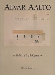Alvar Aalto：Il Baltico e il Mediterraneo