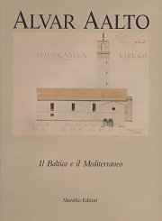 Alvar Aalto：Il Baltico e il Mediterraneo