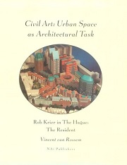 Civil art : urban space as architectural task : Rob Krier in the Hague, The Resident