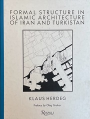 Formal structure in Islamic architecture of Iran and Turkistan