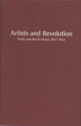 Artists and Revolution Dada and the Bauhaus 1917-1925