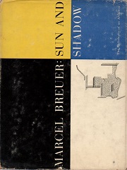 Marcel Breuer: sun and shadow
