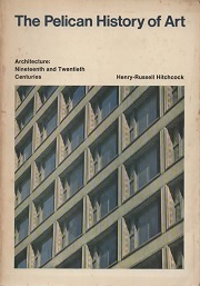 The Pelican History of Art　Architecture: Nineteenth and Twentieth Centuries