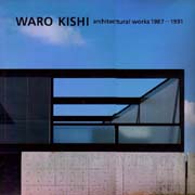 Waro Kishi : Architectural works 1987-1991
