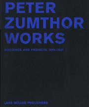 PETER ZUMTHOR WORKS Buildings and Projects 1979-1997 ピーター・ズントー作品集