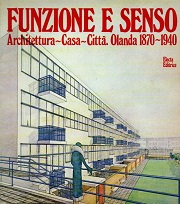 Funzione e senso Architettura-Casa-Citta. Olanda 1870-1940