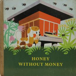 HONEY WITHOUT MONEY (しりたがりやのこいぬとみつばち)