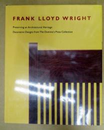 Frank Lloyd Wright : preserving an architectural heritage : decorative designs from the Domino's Pizza Collection