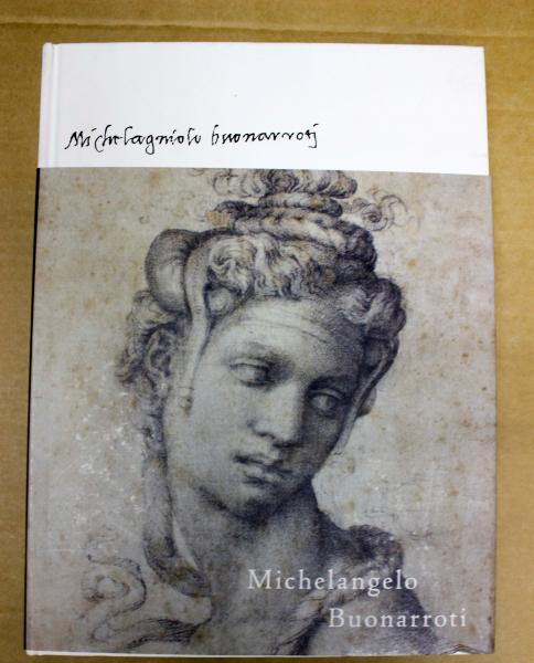 ミケランジェロ展天才の軌跡 = Michelangelo Buonarroti ミケランジェロ展天才の軌跡 = Michelangelo Buonarroti