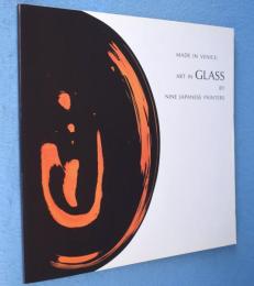 MADE IN VENICE:ART IN GLASS BY NINE JAPANESE PAINTERS