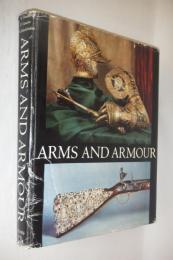 ARMS AND ARMOUR Masterpieces by European Craftsmen from the Thirteenth to the Nineteenth Century