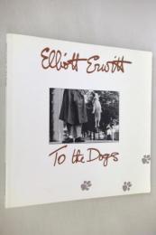 エリオット・アーウィット写真展 : Elliott Erwitt, to the dogs