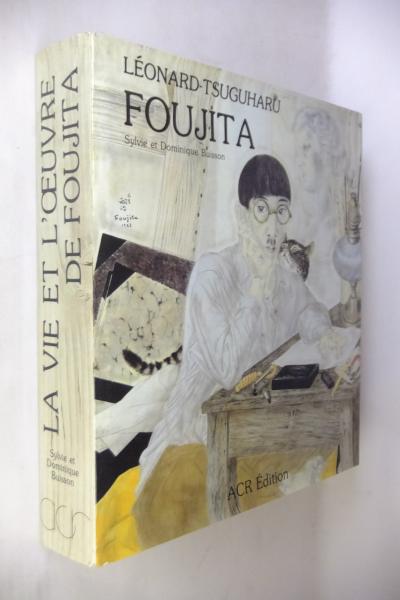 La vie et l'oeuvre de LEONARD-TSUGUHARU FOUJITA(Sylvie Buisson et