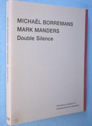 Michaël Borremans Mark Manders : double silence　ミヒャエル・ボレマンス マーク・マンダース : ダブル・サイレンス