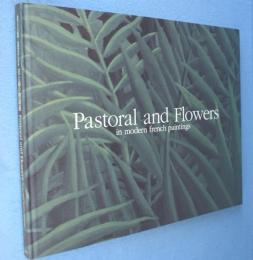 花と緑の物語展 : 近代フランス絵画-印象派を中心として　Pastoral and flowers in modern french paintings