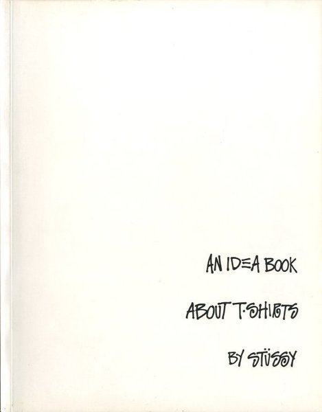 An IDEA book about T-Shirts by Stussy(AD: Chris Glickman) / 古本
