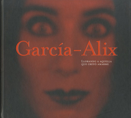 Garcia - Alix  LLORANDO A AQUELLA QUE CREYO AMARME