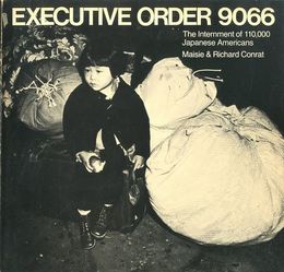 EXECUTIVE ORDER 9066 / The Internment of of 110,000 Japanese Americans