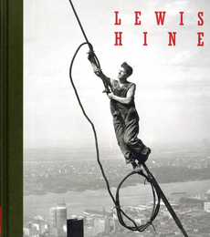 LEWIS HINE  from the collections of George Eastman House, International Museum of Photography and Film