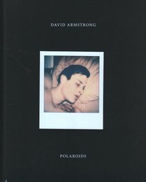 DAVID ARMSTRONG POLAROIDS