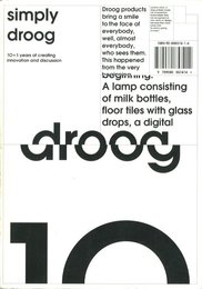 Simply droog: 10+1 years of creating innovation and discussion
